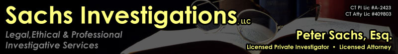 Sachs Investigations - Legal, Ethical & Professional Investigative Services - Peter Sachs - Licensed Private Investigator - Licensed Attorney